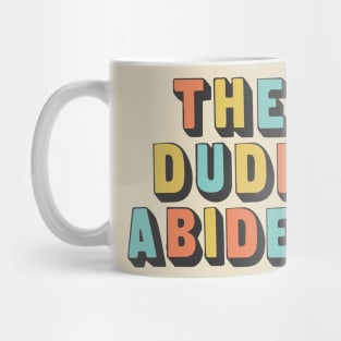 The Dude Abides, Big Lebowski Quote Mug